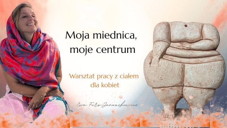 Moja miednica, moje centrum-warsztat pracy z ciałem dla kobiet